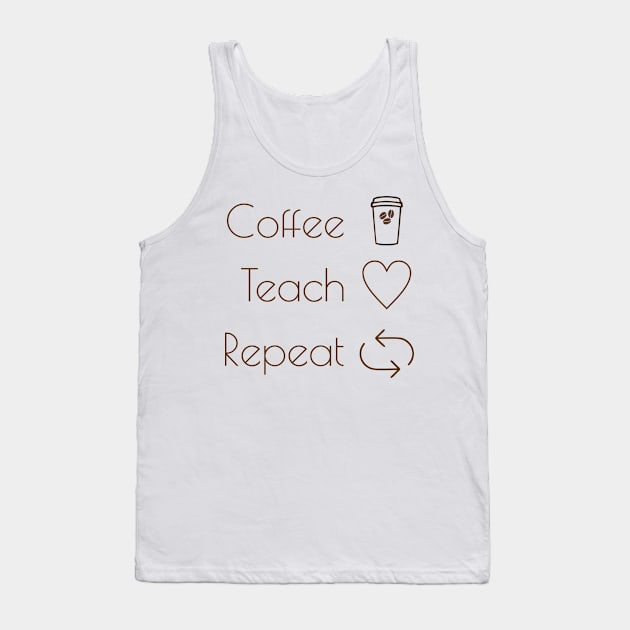 Coffee teach repeat Tank Top by TeeShirt89